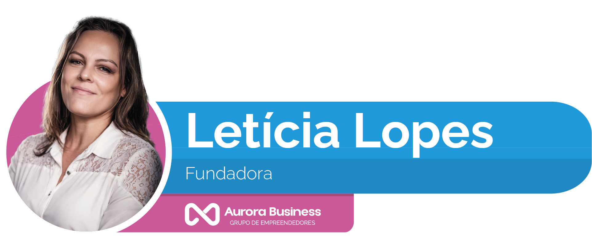 Leticia Lopes: Fundadora grupo Aurora Business